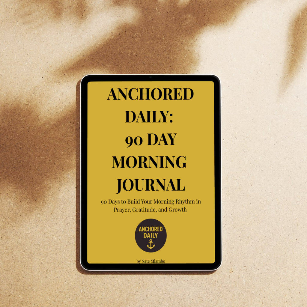 Anchored Daily: 90 Day Morning Journal - Laptop, Tablet, Phone