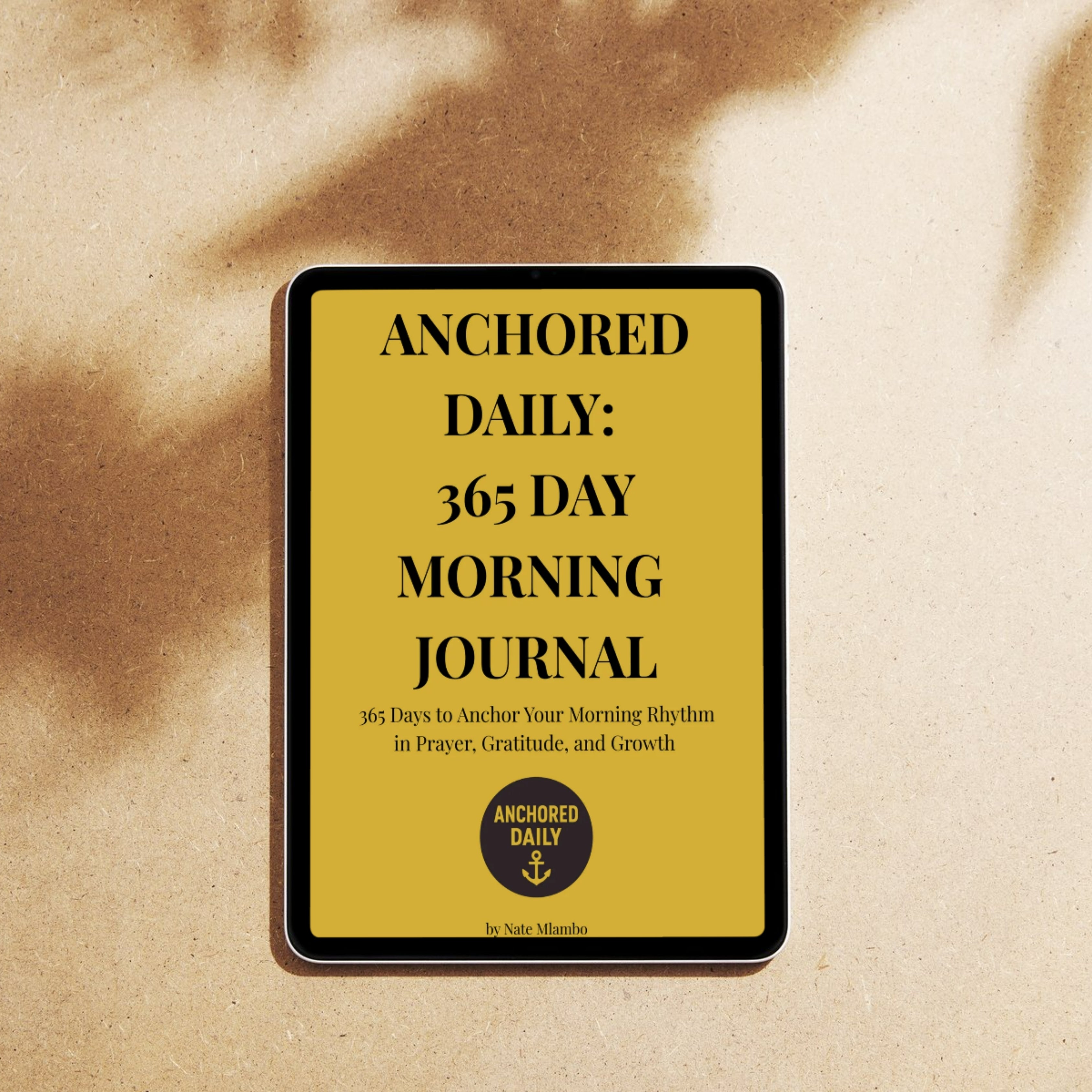 Anchored Daily: 365 Day Morning Journal - Laptop, Tablet, Phone