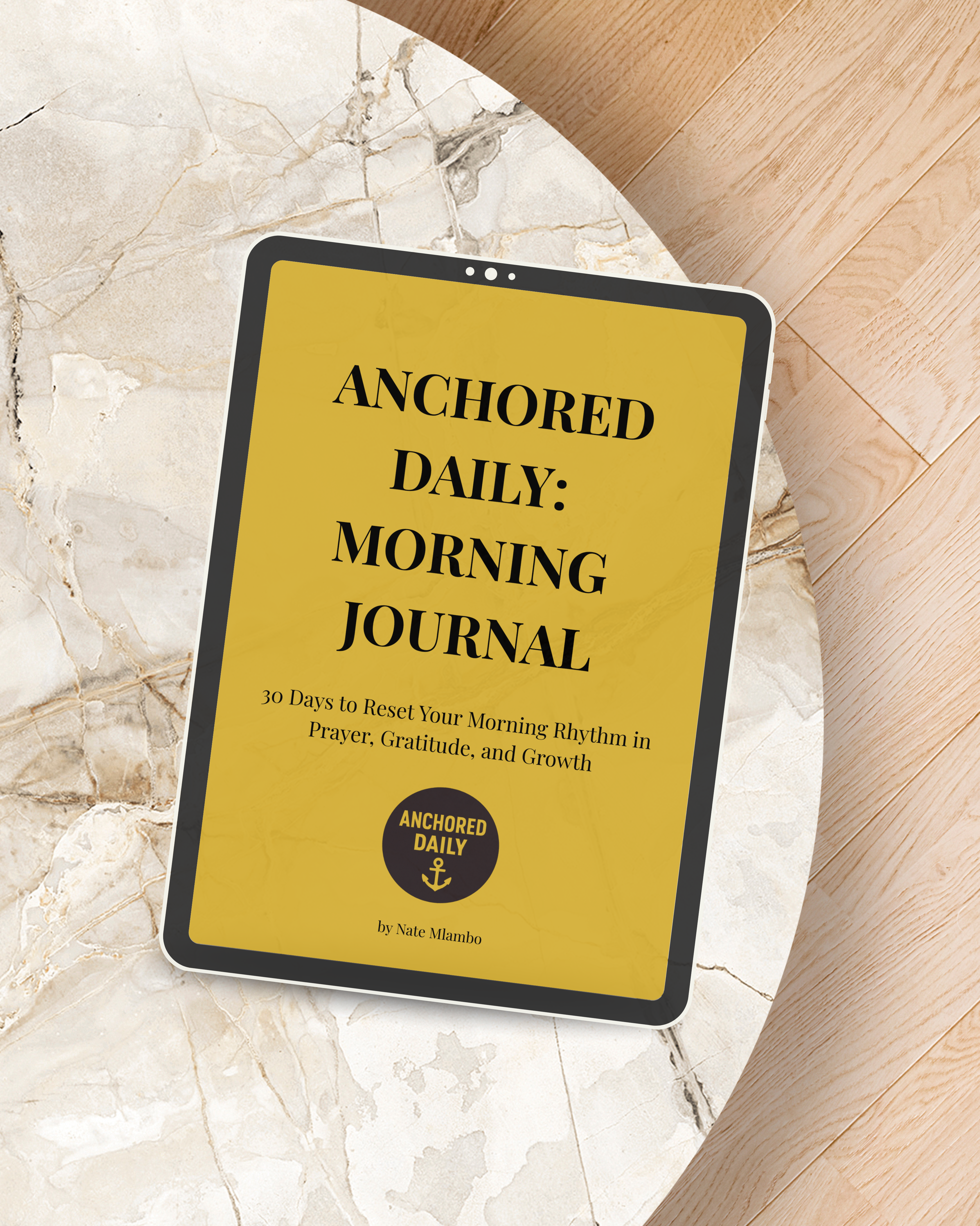 Anchored Daily: 30 Day Morning Digital Journal - Laptop, Tablet, Phone