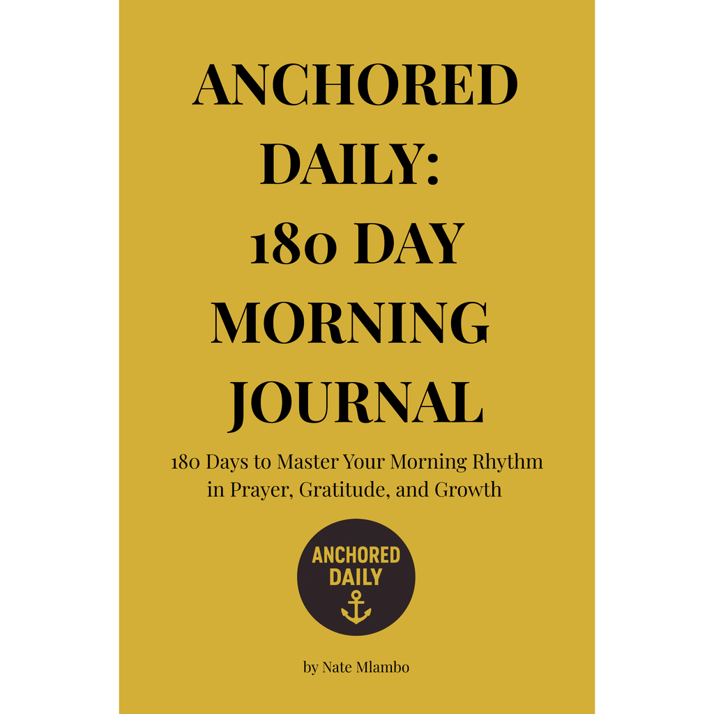 Anchored Daily: 180 Day Morning Journal - Hardcover