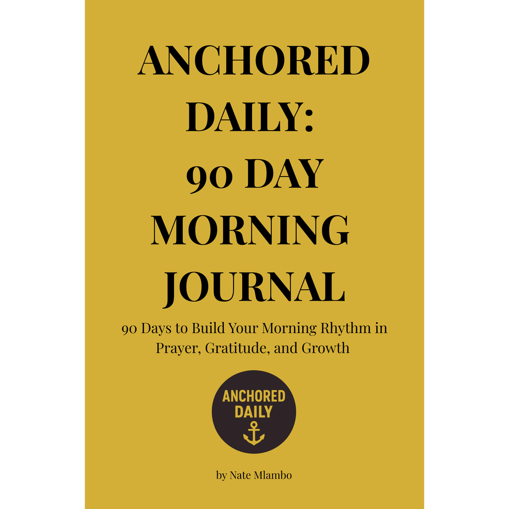 Anchored Daily: 90 Day Morning Journal - Hardcover
