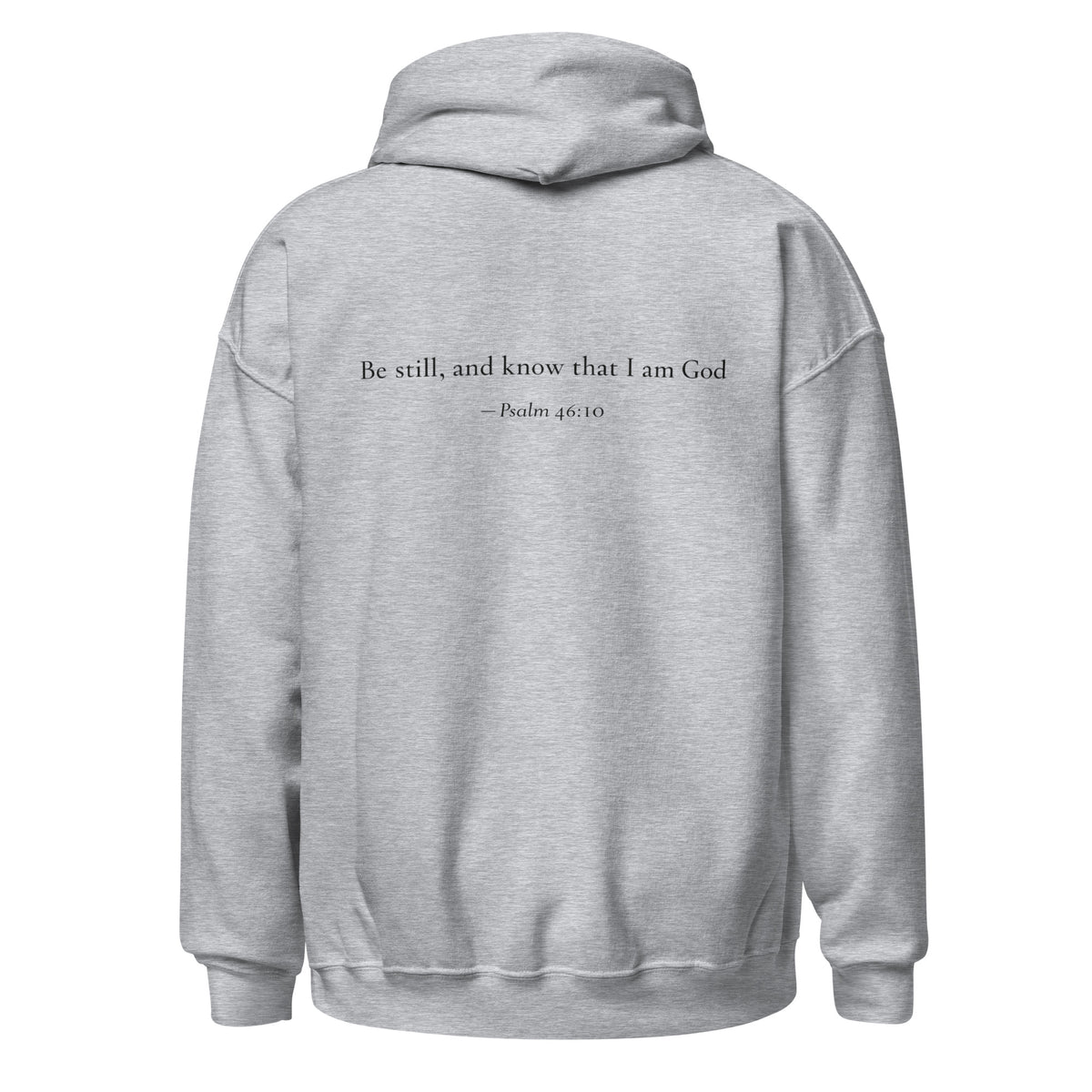 Sport grey heavy blend fleece hoodie with small chest BE STILL quote, back view