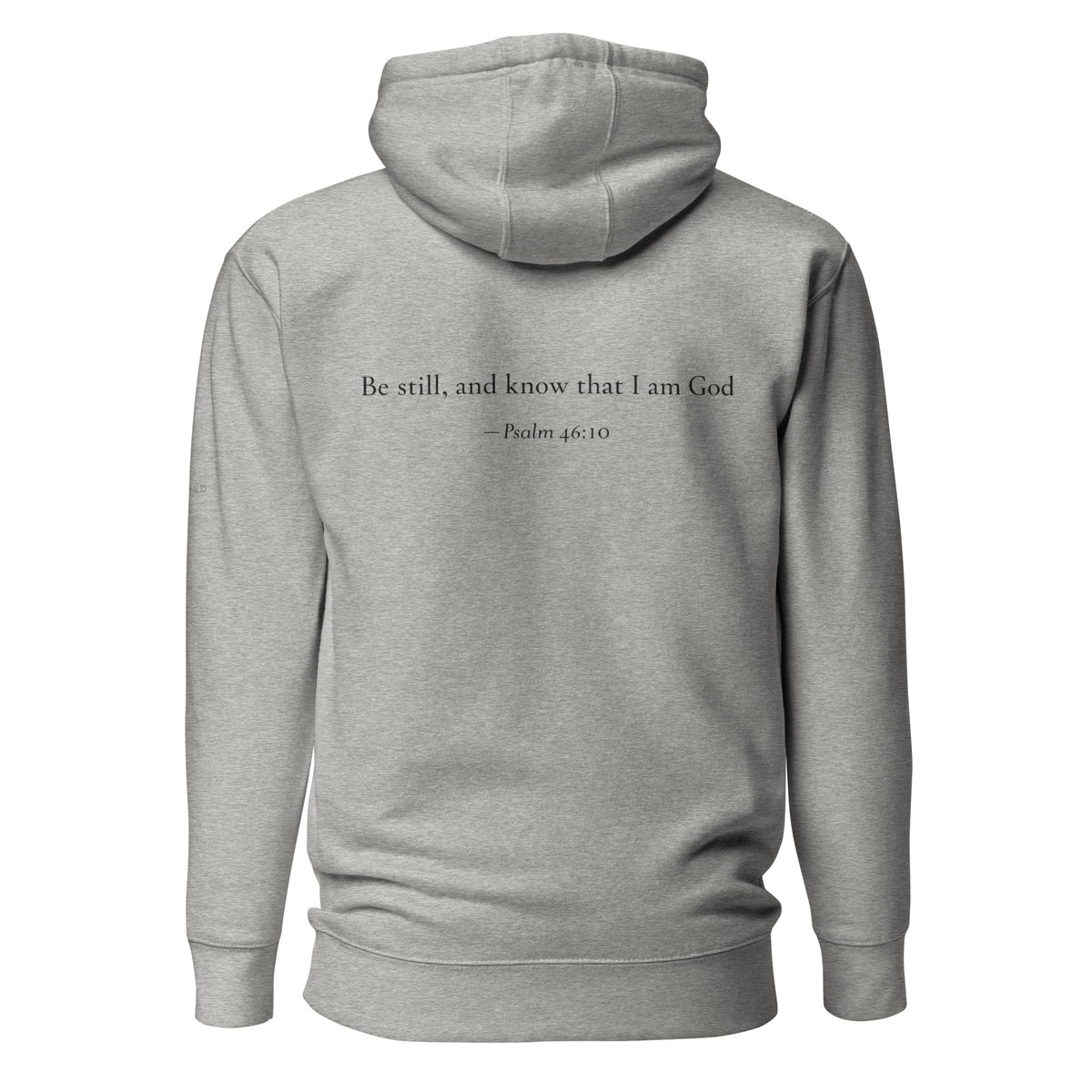 Carbon grey premium pullover hoodie with large chest BE STILL quote, back view