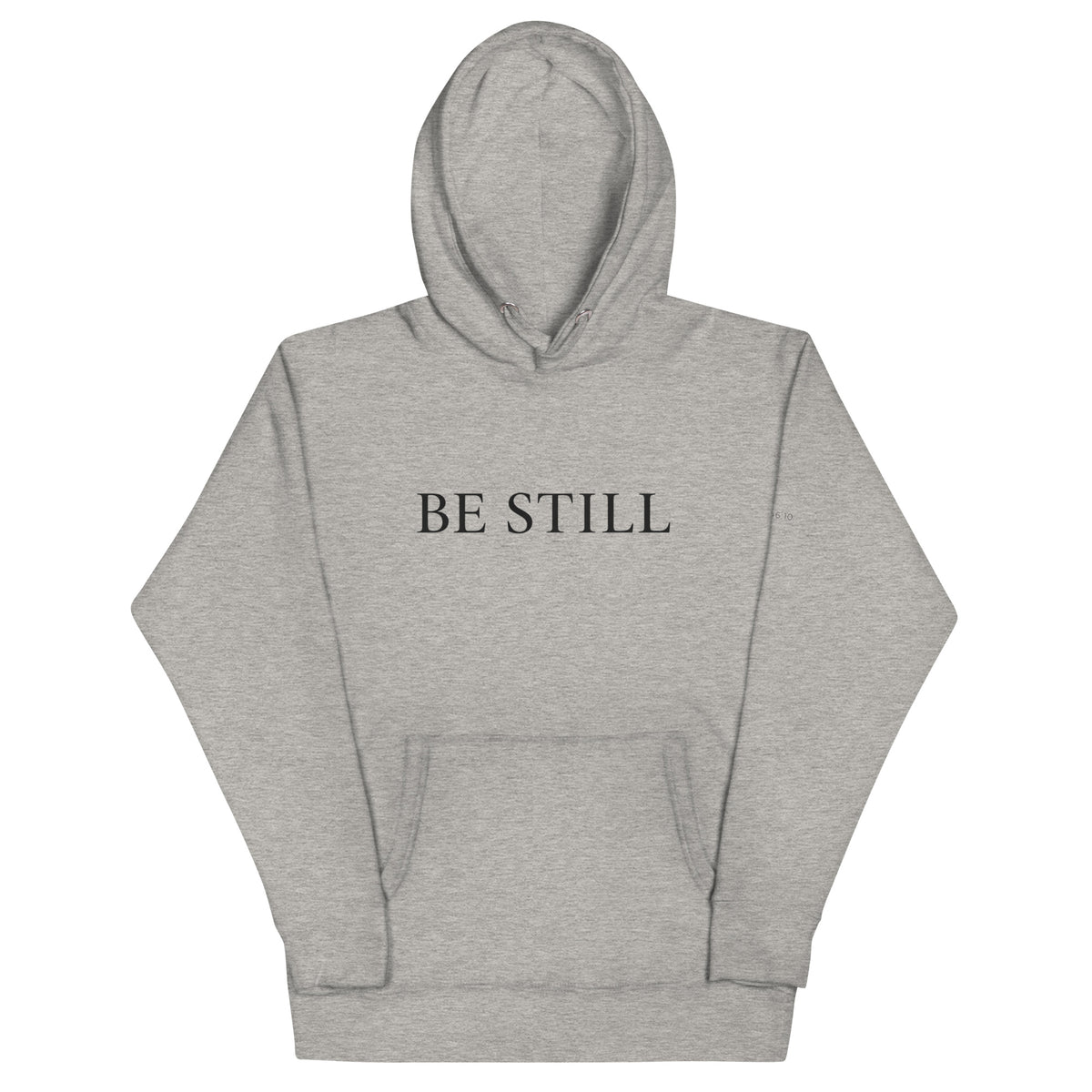 Carbon grey premium pullover hoodie with large chest BE STILL quote, front view