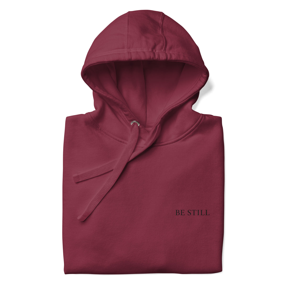 Maroon premium pullover hoodie with small chest BE STILL quote, front detail
