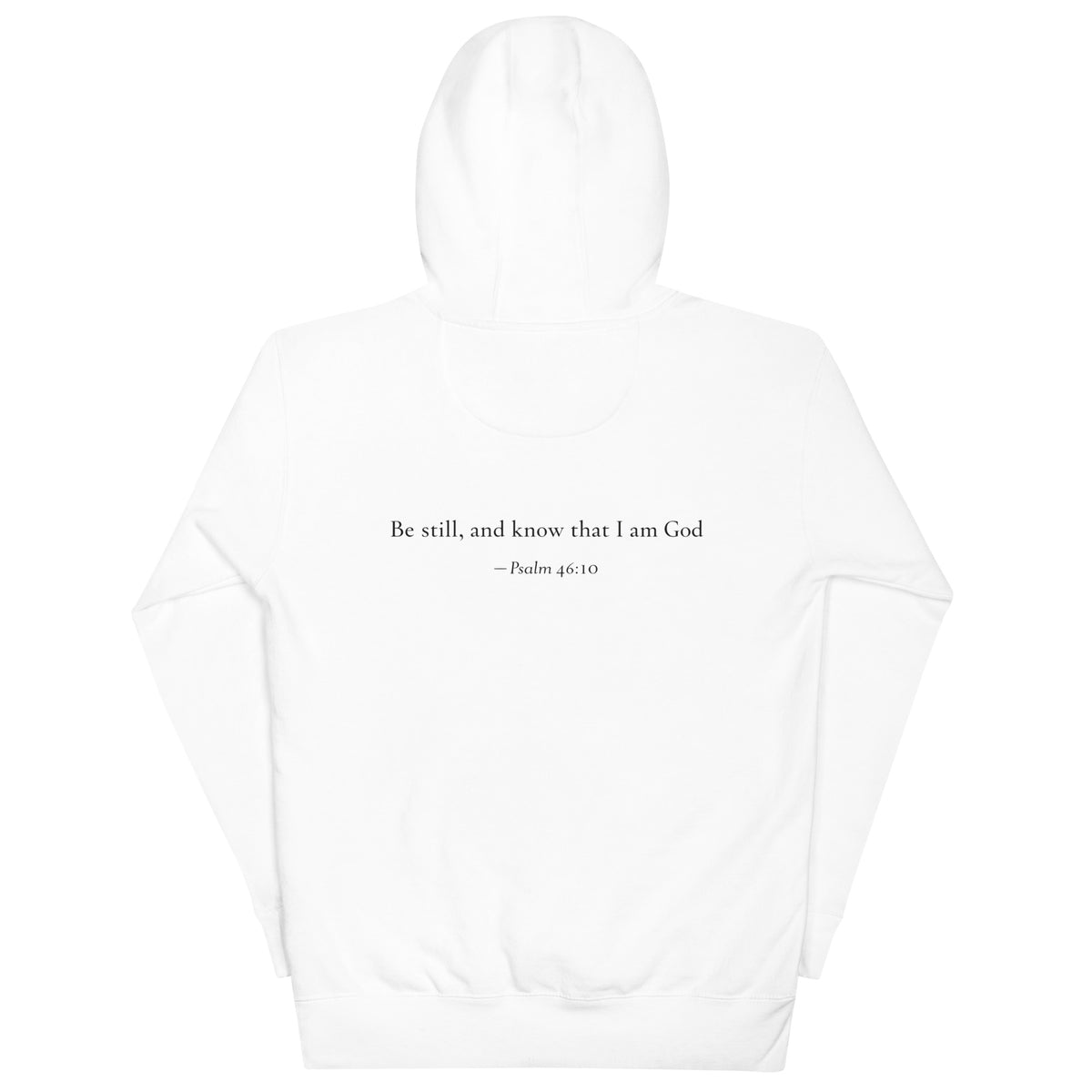 White premium pullover hoodie with large chest BE STILL quote, back detail