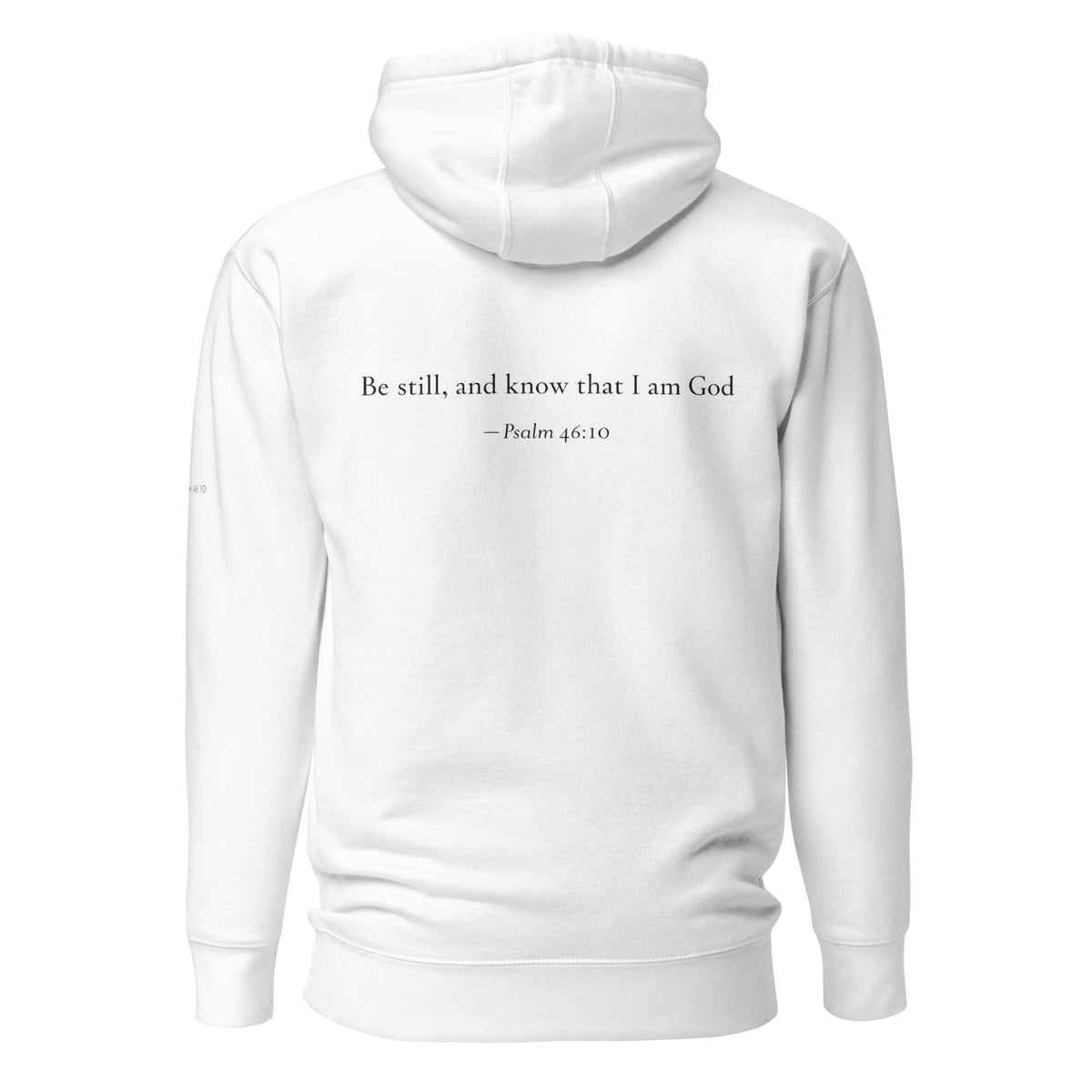 White premium pullover hoodie with large chest BE STILL quote, back view