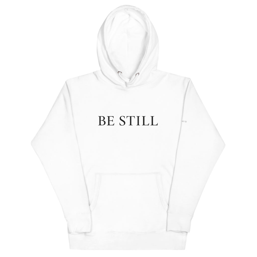 White premium pullover hoodie with large chest BE STILL quote, front detail