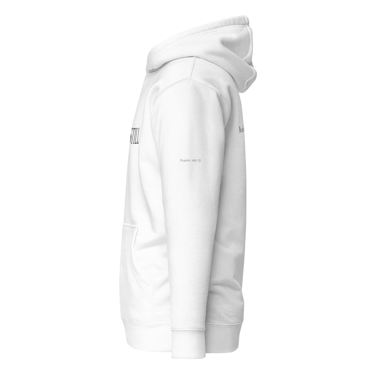 White premium pullover hoodie with large chest BE STILL quote, left side view